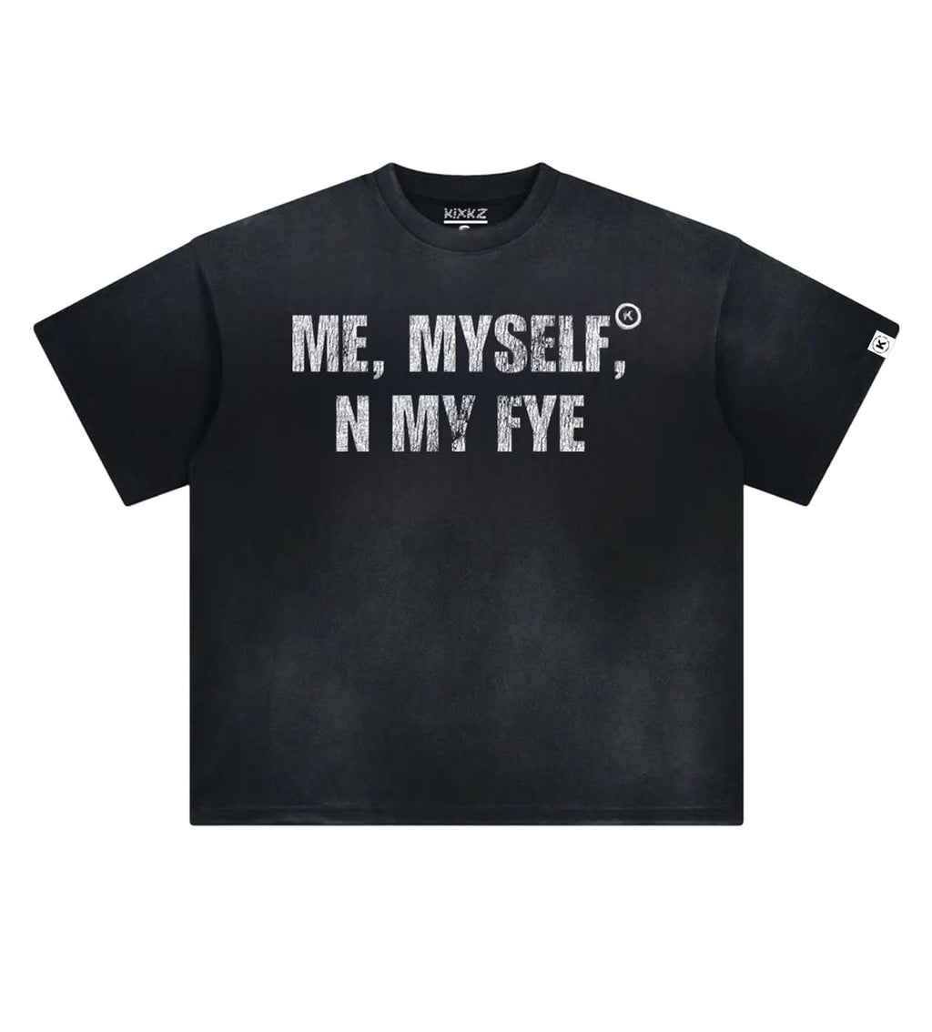 Kixkz Clothing Me, Myself, and My Fye Tee Washed Black